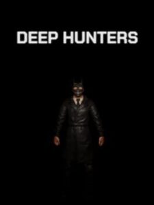 Deep Hunters