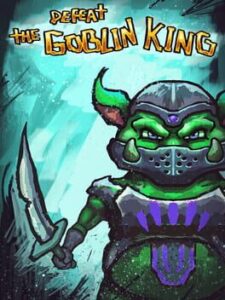 Defeat the Goblin King