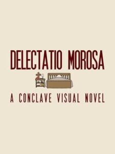 Delectatio Morosa: A Conclave Visual Novel