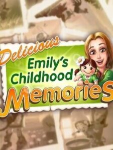 Delicious: Emily's Childhood Memories