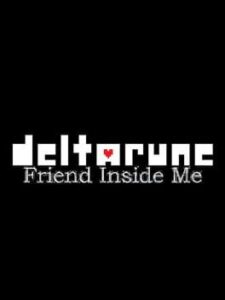 Deltarune: Friend Inside Me