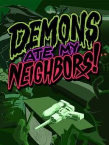 Demons Ate My Neighbors!