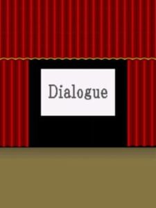 Dialogue
