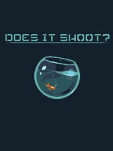 Does It Shoot?