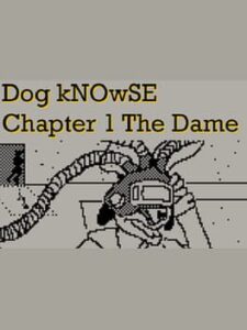 Dog Knowse Chapter 1: The Dame