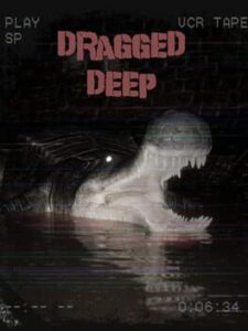 Dragged Deep