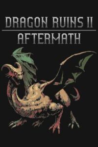 Dragon Ruins II: Aftermath