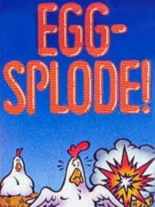 Egg-splode!