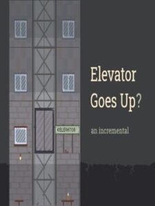 Elevator Goes Up?
