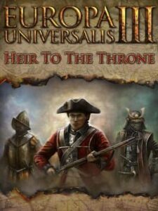 Europa Universalis III: Heir to the Throne