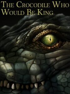 Fallen London: The Crocodile Who Would Be King