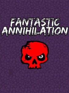 Fantastic Annihilation