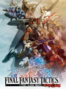 Final Fantasy Tactics: The Lion War of the Lions