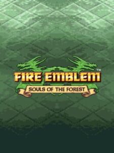 Fire Emblem: Souls of the Forest