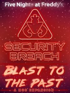 Five Nights at Freddy's: Security Breach - Blast to the Past!