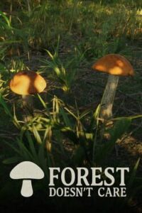 Forest Doesn’t Care