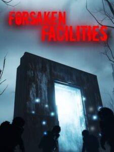 Forsaken Facilities