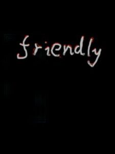 Friendly