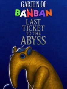 Garten of Banban: Last Ticket to the Abyss