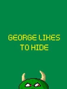 George Likes to Hide