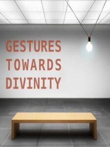 Gestures Towards Divinity