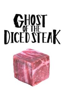 Ghost of the Diced Steak