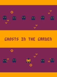 Ghosts in the Garden