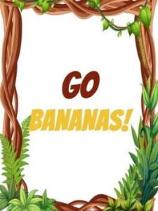 Go Bananas!