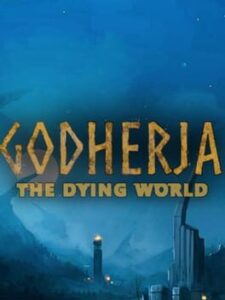 Godherja: The Dying World