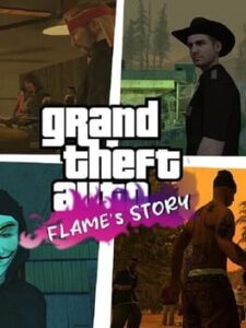 Grand Theft Auto: San Andreas - Flame's Story