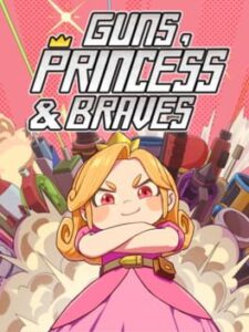 Guns, Princess and Braves
