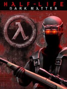 Half-Life: Dark Matter