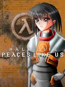 Half-Life: Peaces Like Us