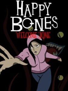 Happy Bones: Welcome Home