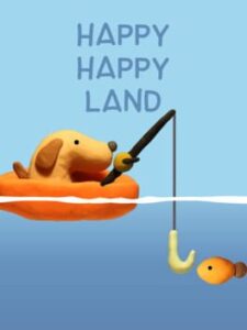 Happy Happy Land