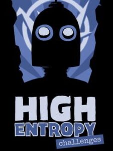 High Entropy: Challenges
