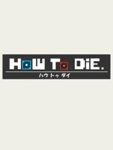 How to Die.