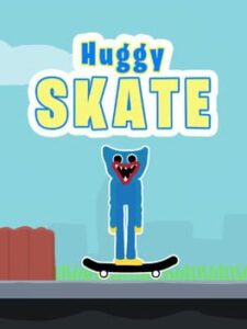 Huggy Skate