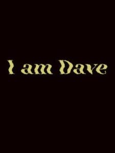 I am Dave