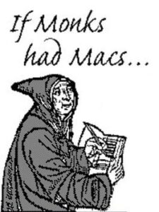 If Monks Had Macs...