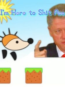 I'm Here to Shit Ass