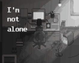I'm Not Alone