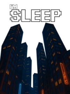 I'm Sleep!