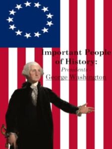 Important People of History: Presidents - George Washington
