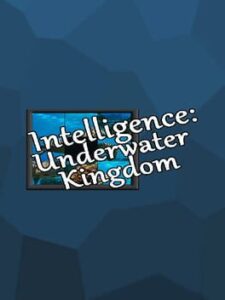 Intelligence: Underwater Kingdom