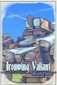 Ironwing Valiant: Record of Astera