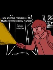 Jam and the Mystery of the Mysteriously Spooky Mansion