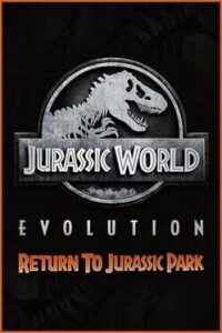 Jurassic World Evolution: Return to Jurassic Park
