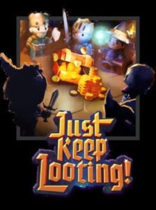 Just Keep Looting