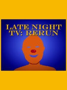 Late Night TV: RERUN
